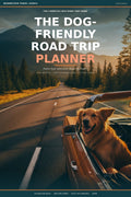 The Dog-Friendly Road Trip Planner